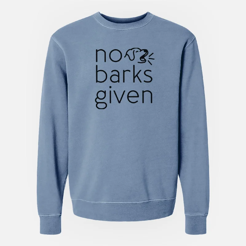 No Barks Given - Unisex Pigment Dyed Crew Sweatshirt Hoodie with Hem Drawcord Adjustable Customizable