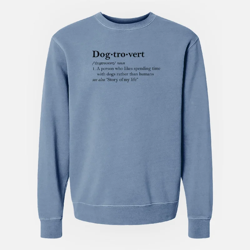 Dogtrovert Definition - Unisex Pigment Dyed Crew Sweatshirt Zip Hoodie Drawstring Kangaroo Pocket