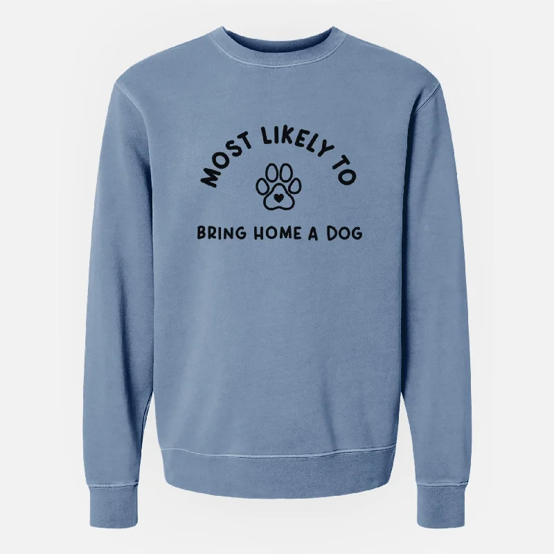 Most Likely to Bring Home a Dog - Paw - Unisex Pigment Dyed Crew Sweatshirt Hoodie with Batwing Sleeves Loose Dramatic