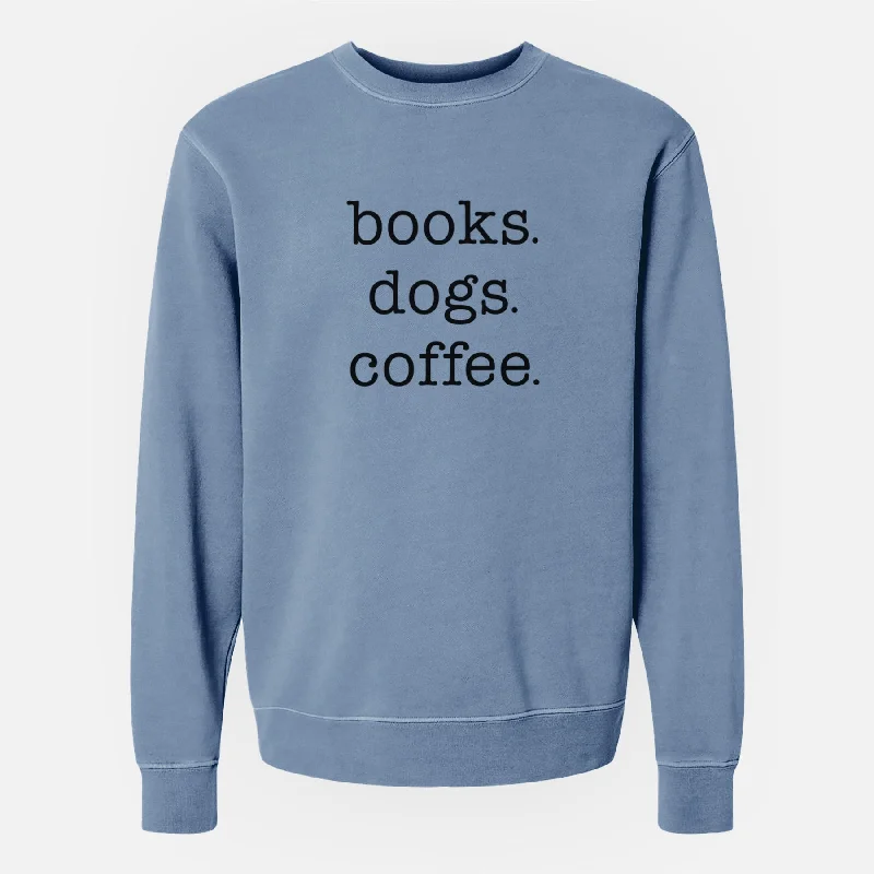 books. dogs. coffee. - Unisex Pigment Dyed Crew Sweatshirt Hoodie with Patch Decorative Personalized