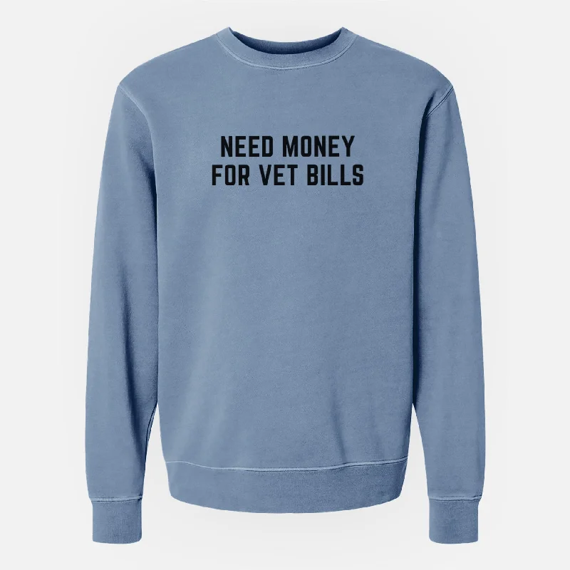 Need Money for Vet Bills - Unisex Pigment Dyed Crew Sweatshirt Hoodie with Raw Hem Edgy Unfinished