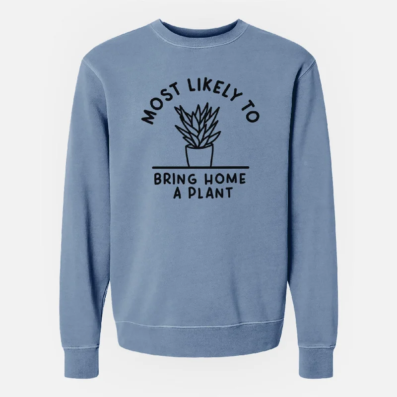 Most Likely to Bring Home a Plant - Unisex Pigment Dyed Crew Sweatshirt Zip Hoodie Drawstring Kangaroo Pocket