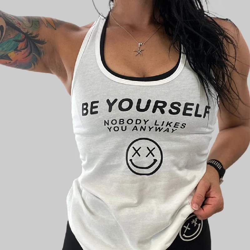 Ladies "Be Yourself Nobody Likes You Anyway" Racerback Tank summer tank top