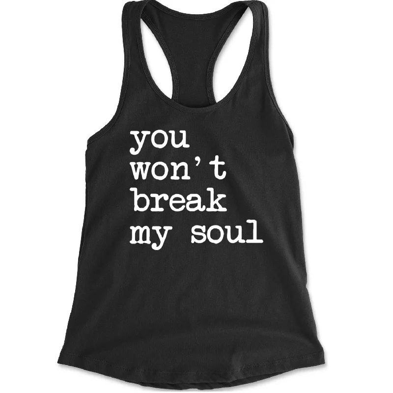 You Won't Break My Soul  Racerback Tank Top for Women spandex blend tank